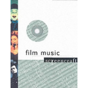 Film Music (Screencraft) (Screencraft Series)