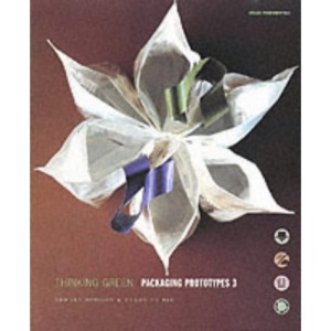 Packaging Prototypes: Thinking Green v. 3 (Design Fundamentals)