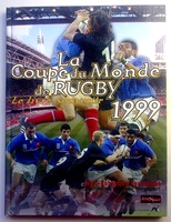 La Coupe Du Monde De Rugby 1999. Le Livre Souvenir