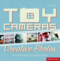 Toy Cameras, Creative Photos: High-end Results from 40 Plastic Cameras