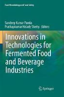Innovations in Technologies for Fermented Food and Beverage Industries