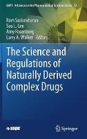 The Science and Regulations of Naturally Derived Complex Drugs