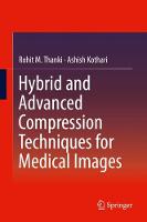 Hybrid and Advanced Compression Techniques for Medical Images