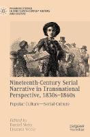 Nineteenth-Century Serial Narrative in Transnational Perspective, 1830s−1860s