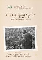 The Resilient City in World War II