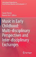 Music in Early Childhood: Multi-disciplinary Perspectives and Inter-disciplinary Exchanges