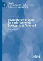 Revitalization of Waqf for Socio-Economic Development, Volume I