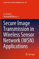 Secure Image Transmission in Wireless Sensor Network (WSN) Applications
