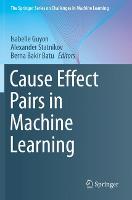 Cause Effect Pairs in Machine Learning