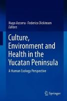 Culture, Environment and Health in the Yucatan Peninsula