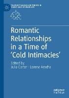 Romantic Relationships in a Time of ‘Cold Intimacies’