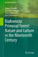 Białowieża Primeval Forest: Nature and Culture in the Nineteenth Century