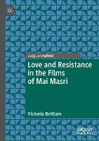 Love and Resistance in the Films of Mai Masri
