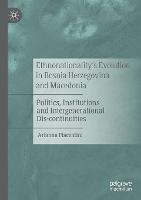 Ethnonationality’s Evolution in Bosnia Herzegovina and Macedonia