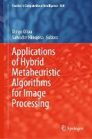 Applications of Hybrid Metaheuristic Algorithms for Image Processing