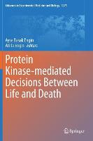 Protein Kinase-mediated Decisions Between Life and Death