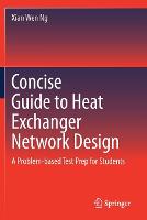 Concise Guide to Heat Exchanger Network Design