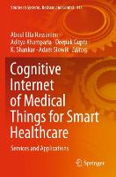 Cognitive Internet of Medical Things for Smart Healthcare