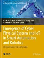 Emergence of Cyber Physical System and IoT in Smart Automation and Robotics