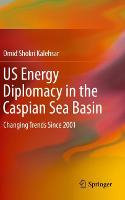 US Energy Diplomacy in the Caspian Sea Basin