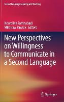 New Perspectives on Willingness to Communicate in a Second Language