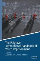 The Palgrave International Handbook of Youth Imprisonment