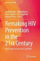 Remaking HIV Prevention in the 21st Century
