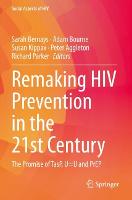 Remaking HIV Prevention in the 21st Century