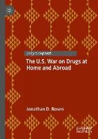 The U.S. War on Drugs at Home and Abroad