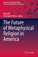 The Future of Metaphysical Religion in America