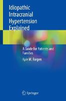 Idiopathic Intracranial Hypertension Explained
