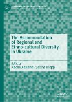 The Accommodation of Regional and Ethno-cultural Diversity in Ukraine