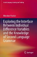 Exploring the Interface Between Individual Difference Variables and the Knowledge of Second Language Grammar
