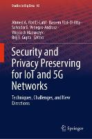 Security and Privacy Preserving for IoT and 5G Networks