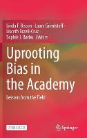 Uprooting Bias in the Academy