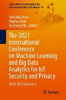The 2021 International Conference on Machine Learning and Big Data Analytics for IoT Security and Privacy
