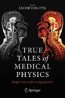 True Tales of Medical Physics