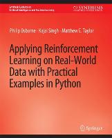 Applying Reinforcement Learning on Real-World Data with Practical Examples in Python