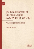 The Establishment of the Arab League Security Force, 1961–63