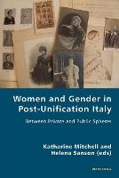 Women and Gender in Post-Unification Italy