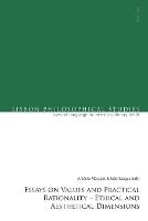 Essays on Values and Practical Rationality