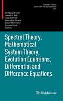 Spectral Theory, Mathematical System Theory, Evolution Equations, Differential and Difference Equations