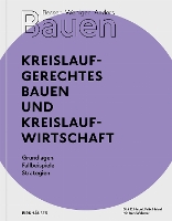 Besser - Weniger - Anders Bauen: Kreislaufgerechtes Bauen und Kreislaufwirtschaft