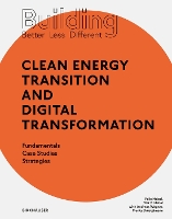 Building Better - Less - Different: Clean Energy Transition and Digital Transformation