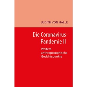 Die Coronavirus-Pandemie II: Weitere anthroposophische Gesichtspunkte