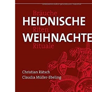 Heidnische Weihnachten: Bräuche, Riten, Rituale