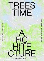 Trees, Time, Architecture