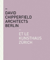 David Chipperfield Architects Berlin et le Kunsthaus Zürich