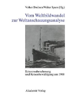 Vom Weltbildwandel Zur Weltanschauungsanalyse: Krisenwahrnehmung Und Krisenbewältigung Um 1900