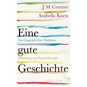 Eine gute Geschichte: Ein Gespräch über Wahrheit, Erfindung und Psychotherapie